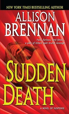 Sudden Death: A Novel of Suspense by Allison Brennan