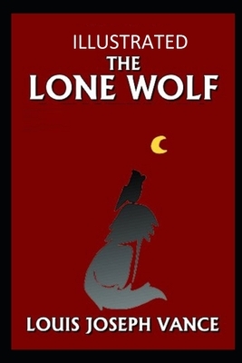 The Lone Wolf (Illustrated) by Louis Joseph Vance