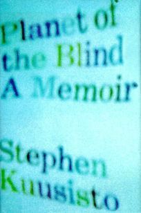 Planet of the Blind by Stephen Kuusisto