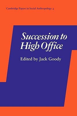 Succession to High Office by Jack Goody
