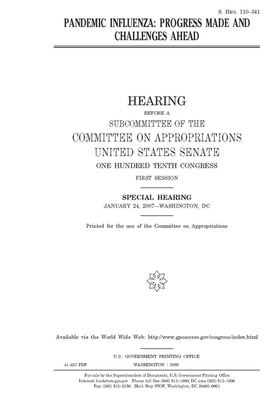 Pandemic influenza: progress made and challenges ahead by Committee on Appropriations (senate), United States Congress, United States Senate