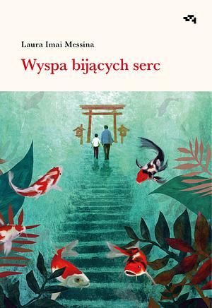 Wyspa bijących serc by Laura Imai Messina