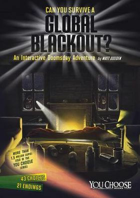 Can You Survive a Global Blackout? by Nel Yomtov, Matt Doeden