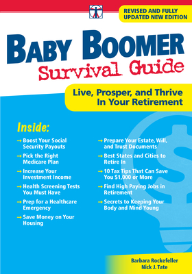 Baby Boomer Survival Guide, Second Edition: Live, Prosper, and Thrive in Your Retirement by Nick J. Tate, Barbara Rockefeller