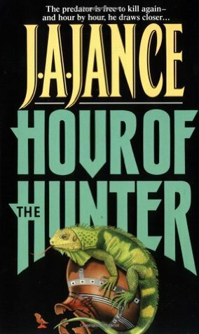 Hour of the Hunter by J.A. Jance