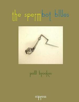 The Spermbot Blues by Mike Castro, Paul Brookes