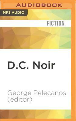 DC Noir by George Pelecanos