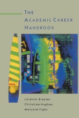 Academic Career Handbook by Loraine Blaxter, Lorraine Baxter, Christina Hughes