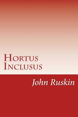 Hortus Inclusus by John Ruskin