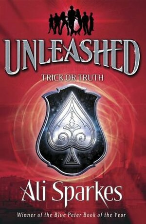 Unleashed: Trick or Truth by Ali Sparkes