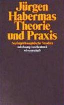 Theorie und Praxis: sozialphilosophische Studien by Jürgen Habermas