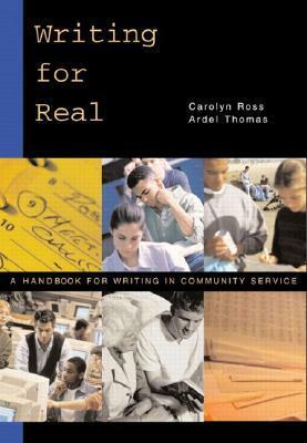 Writing for Real: A Handbook for Writing in Community Service by Carolyn Ross