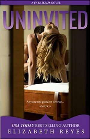 Uninvited: Fate # 7 by Elizabeth Reyes