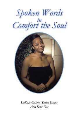 Spoken Words to Comfort the Soul by K. Fox, L. Gaines, T. Evans
