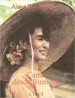 Cartas desde Birmania by Aung San Suu Kyi