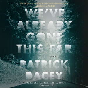 We've Already Gone This Far by Patrick Dacey