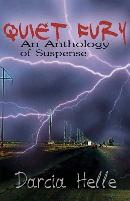 Quiet Fury: An Anthology of Suspense by Darcia Helle
