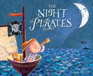 The Night Pirates by Peter Harris, Deborah Allwright