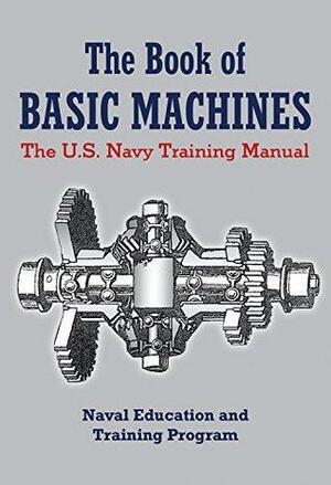 The Book of Basic Machines: The U.S. Navy Training Manual by U.S. Department of the Navy