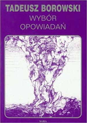 Wybór opowiadań by Tadeusz Borowski