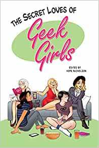 The Secret Loves of Geek Girls by Hope Nicholson