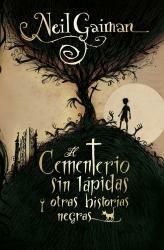 El cementerio sin lapidas y otras historias negras by Neil Gaiman