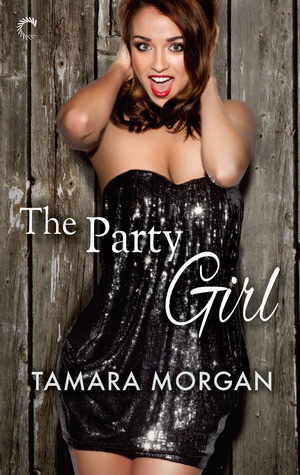 The Party Girl by Tamara Morgan
