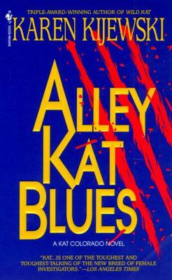 Alley Kat Blues by Karen Kijewski