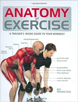 Anatomy Of Exercise by Pat Manocchia