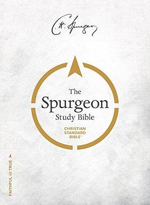 CSB Spurgeon Study Bible: Study Notes, Quotes, Sermons Outlines, Easy-To-Read Font by Alistair Begg, Alistair Begg, Anonymous