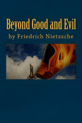 Beyond Good and Evil By Friedrich Nietzsche by Friedrich Nietzsche