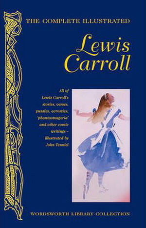 The Complete Illustrated Lewis Carroll by Lewis Carroll