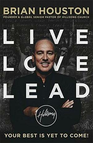 Live, Love, Lead by Brian Houston