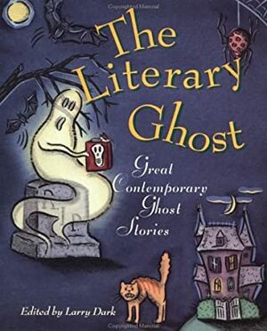 The Literary Ghost: Great Contemporary Ghost Stories by Lance Olsen, Graham Greene, Melissa Pritchard, Jack Matthews, M.F.K. Fisher, Paul Bowles, Cynthia Kadohata, Muriel Spark, Anne Sexton, Mavis Gallant, Joyce Carol Oates, Steven Milhauser, R.K. Narayan, A.S. Byatt, Tim O'Brien, William Ferguson, William Goyen, Robinson Davies, Barry Yourgrau, Nadine Gordimer, Larry Dark, Padgett Powell, Donald Barthelme, Fay Weldon, V.S. Pritchett, Patrick McGrath, Penelope Lively, John Gardner, Isaac Bashevis Singer