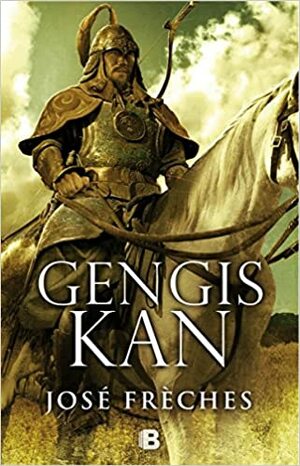 Gengis Kan by José Frèches