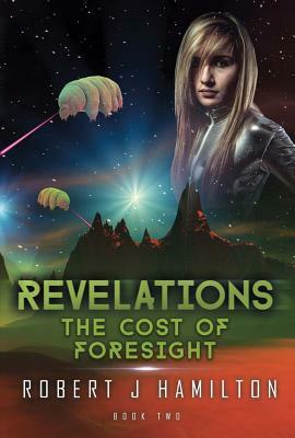 Revelations: The Cost of Foresight by Robert Hamilton