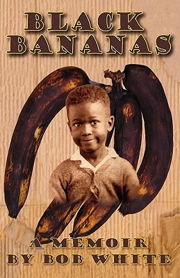 Black Bananas by Bob White