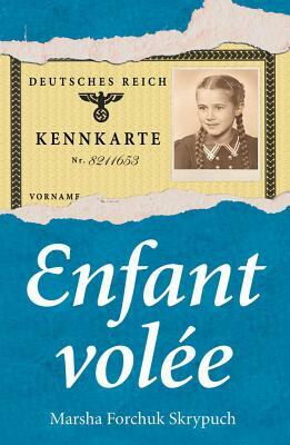 Enfant Vol?e by Marsha Forchuk Skrypuch