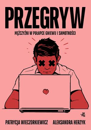 Przegryw by Patrycja Wieczorkiewicz, Aleksandra Herzyk