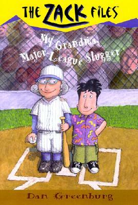 Zack Files 24: My Grandma, Major League Slugger by Dan Greenburg