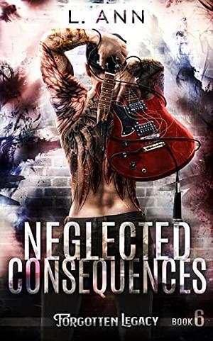 Neglected Consequences by L. Ann