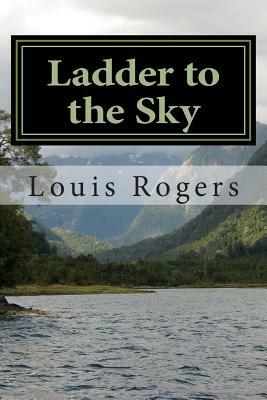 Ladder to the Sky by Louis Rogers