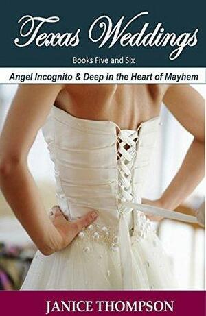 Angel Incognito & Deep in the Heart of Mayhem by Janice Thompson