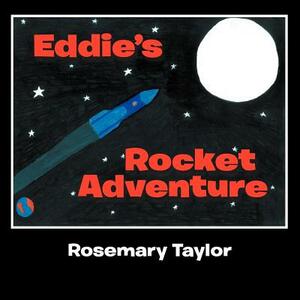 Eddie's Rocket Adventure by Rosemary Taylor