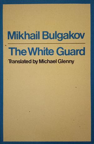 The White Guard by Mikhail Bulgakov