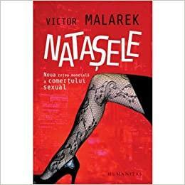 Natasele: noua retea mondiala a comertului sexual by Victor Malarek