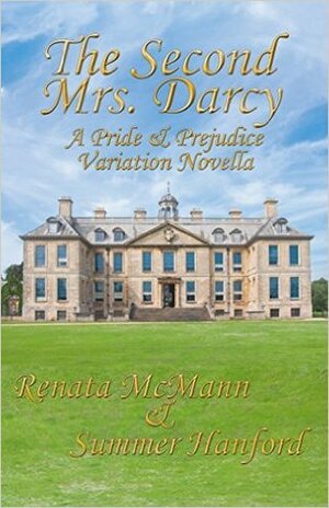 The Second Mrs. Darcy: A Pride & Prejudice Variation Novella by Renata McMann, Summer Hanford