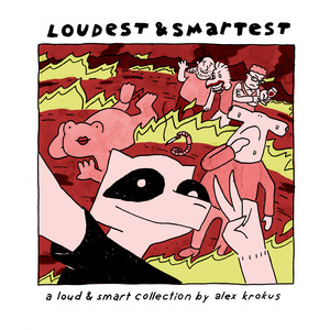 Loudest & Smartest: A Loud & Smart Collection by Alex Krokus
