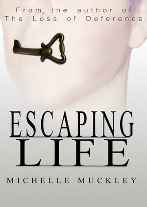 Escaping Life by Michelle Muckley