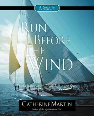 Run Before the Wind by Catherine Martin